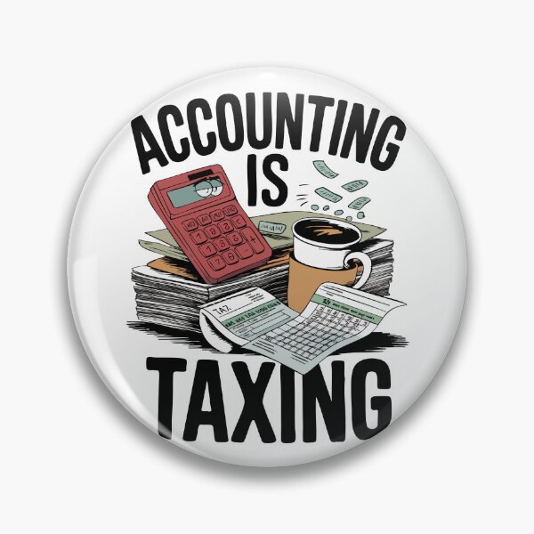 Item preview, Accounting is Taxing designed and sold by skiprender.