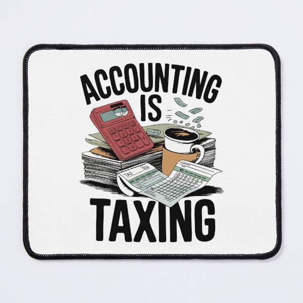 Item preview, Accounting is Taxing designed and sold by skiprender.