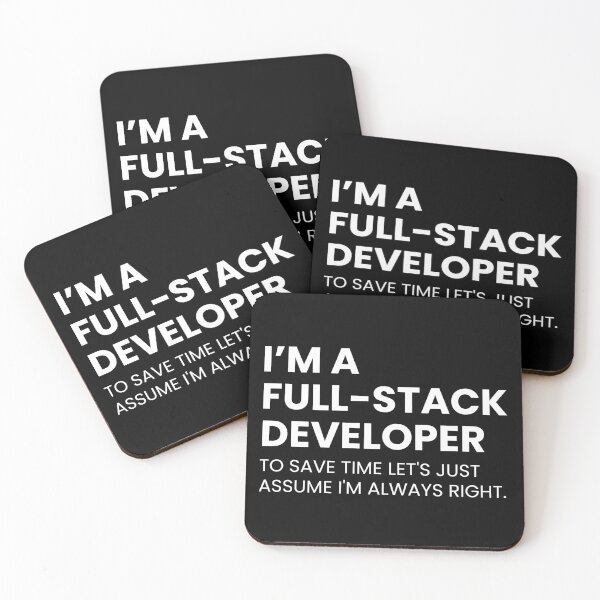 Item preview, I’m A Full-Stack Developer To Save Time Let's Just Assume I'm Always Right Funny Coding designed and sold by CuteLovelyDesigns.