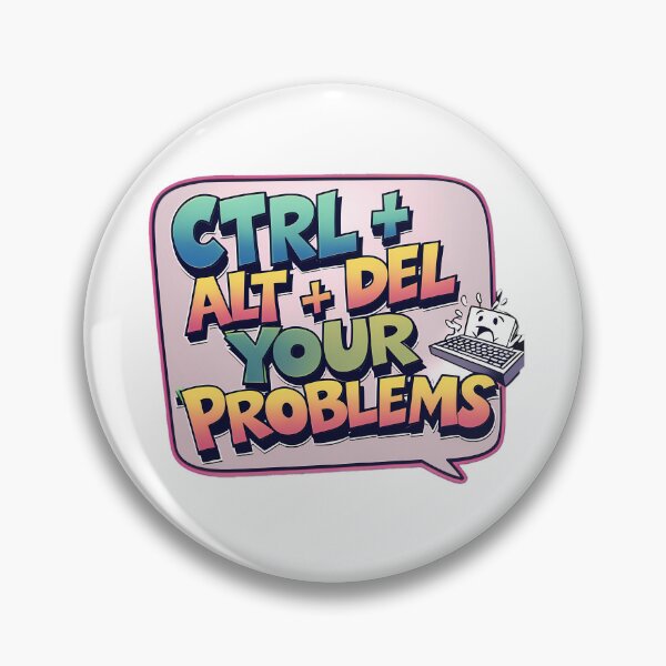 Item preview, Ctrl Alt Del Your Problems - Funny Tech designed and sold by KateVil.