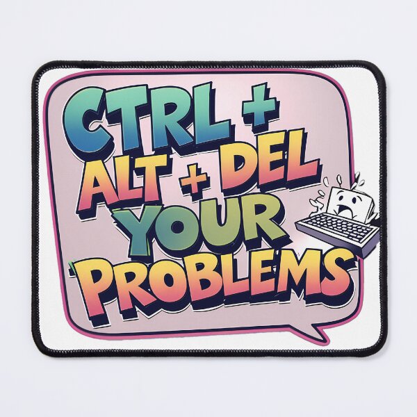 Item preview, Ctrl Alt Del Your Problems - Funny Tech designed and sold by KateVil.