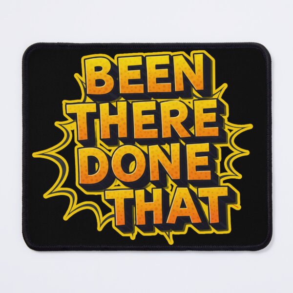 Item preview, BEEN THERE DONE THAT designed and sold by FitEnvy.
