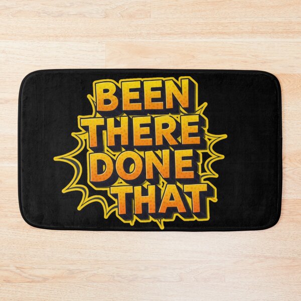 Item preview, BEEN THERE DONE THAT designed and sold by FitEnvy.