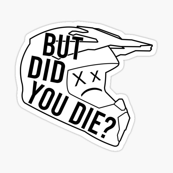 Item preview, But Did You Die? (Black Dirt Helmet) designed and sold by Calihilux.