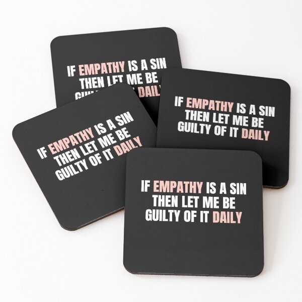 Item preview, If Empathy Is a Sin, Then Let Me Be Guilty of It Daily designed and sold by Comfy Creations.