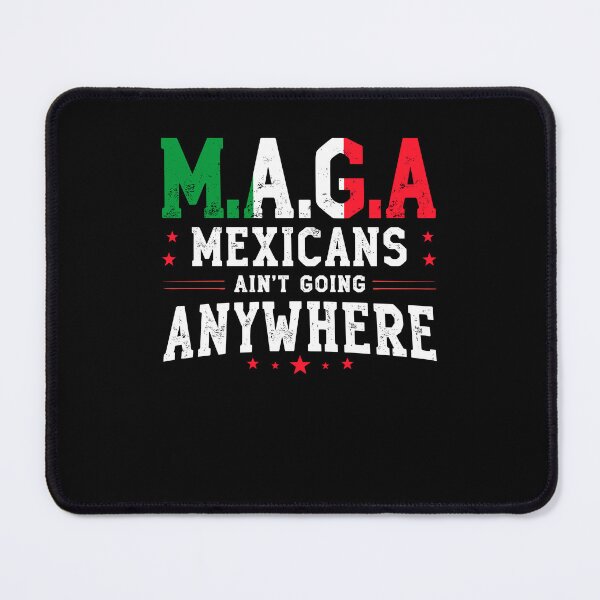 Item preview, Mexican Ain't Going Anywhere American Grown with Mexican designed and sold by EidosEmporiium.