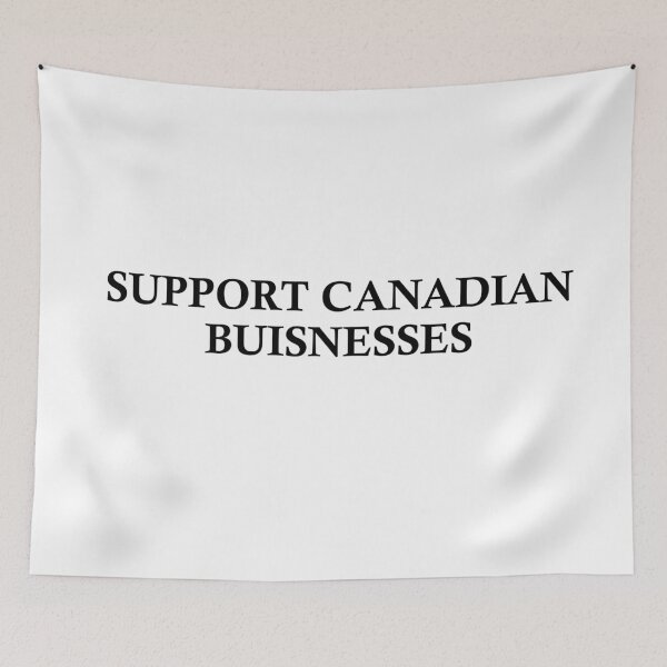 Item preview, Support Canadian Businesses designed and sold by ThemindofTee.