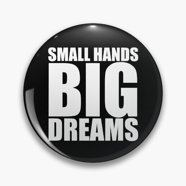Item preview, Small Hands Big Dreams Big Dreamer Motivation Dream Big Gear designed and sold by DynamicDesign.