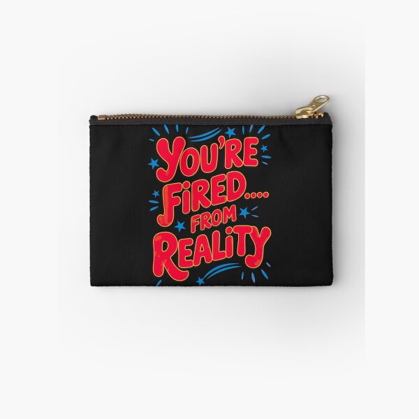 Item preview, You're Fired, From Reality And Permanently Laid Off From Logic designed and sold by elynne9.