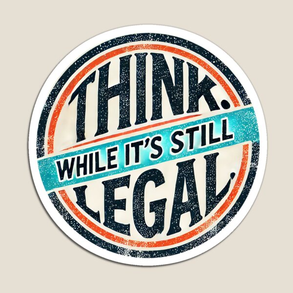 Item preview, Think. While it's still legal — vintage-style circular print designed and sold by Hey Hoy!.