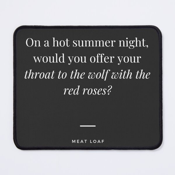 Item preview, Meatloaf You took the words right out designed and sold by Elucidation-Inc.