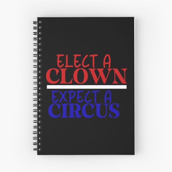 Item preview, Elect A Clown Expect A Circus designed and sold by Travelslightly.