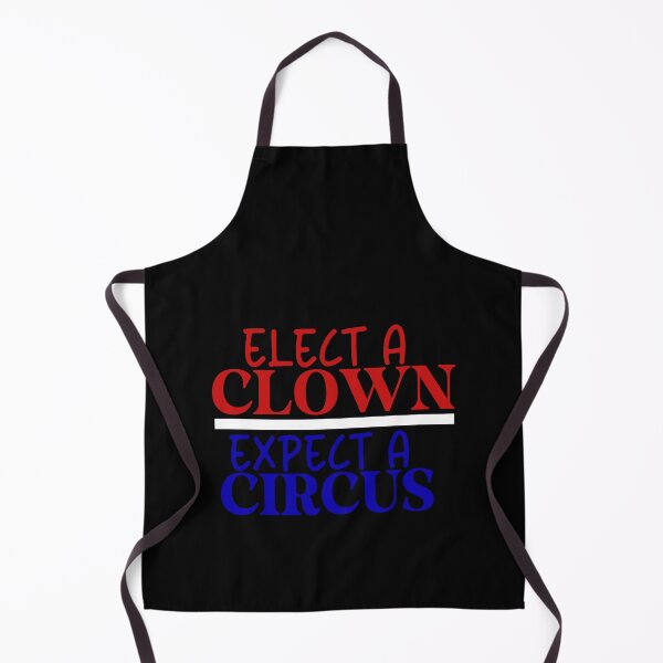 Item preview, Elect A Clown Expect A Circus designed and sold by Travelslightly.