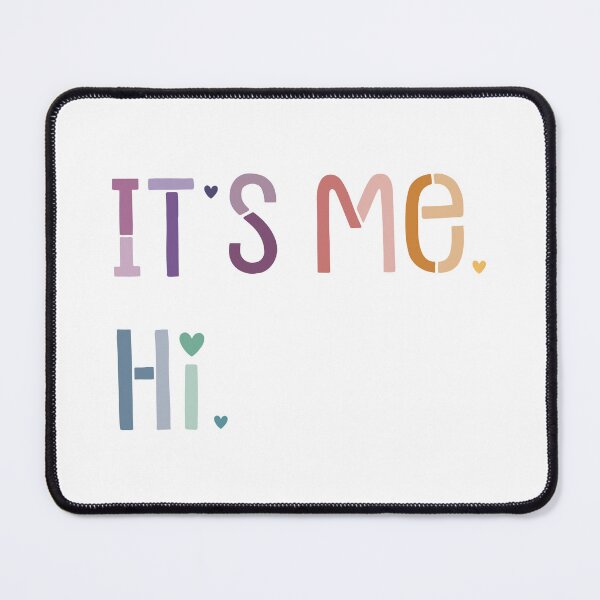 Item preview, It's Me. Hi. designed and sold by Inkimoo.