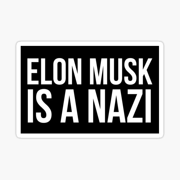Item preview,  Elon Musk is a Nazi. designed and sold by Rachel the Artist .