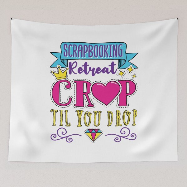 Item preview, Scrapbooking Retreat Crop Til You Drop designed and sold by jaygo.