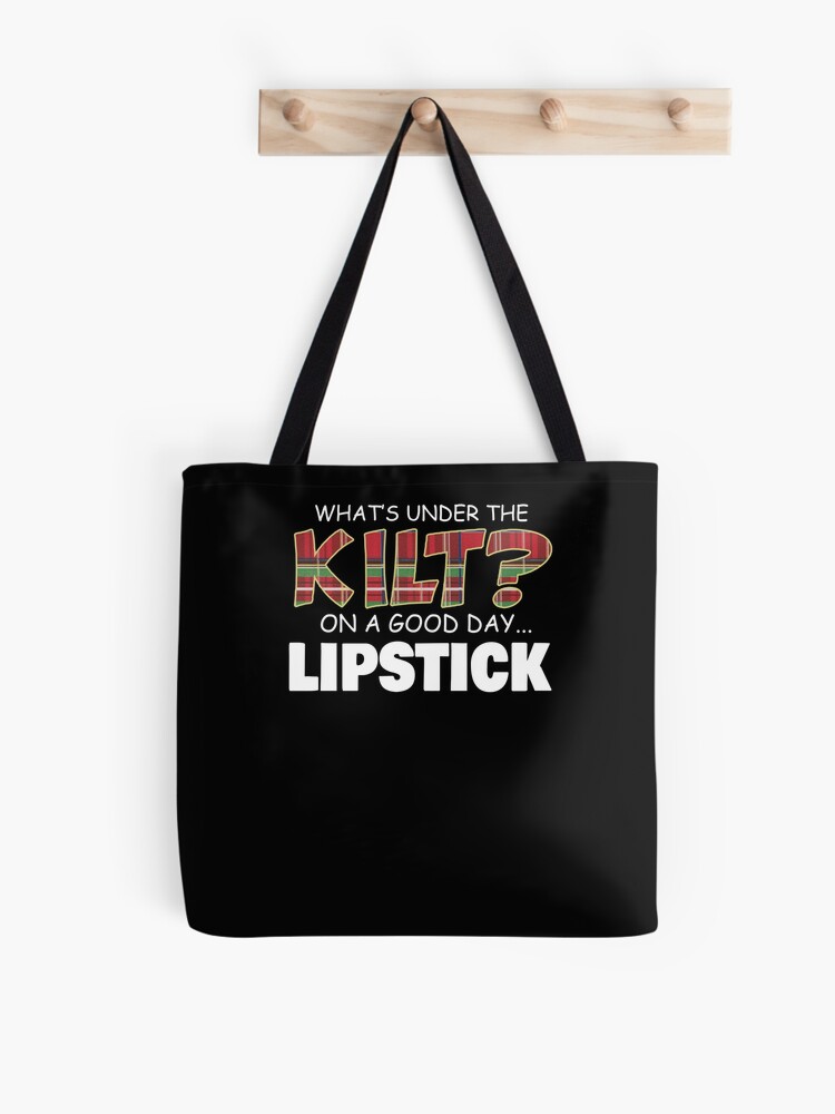 What's Under The Kilt? On A Good Day Lipstick Funny T-Shirt What's Under The Kilt? On A Good Day Lipstick Funny T-Shirt