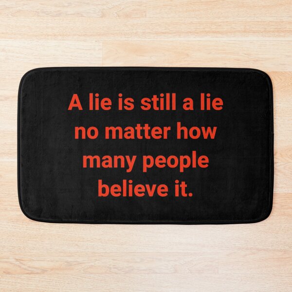 Item preview, A lie is still a lie no matter how many people believe it. designed and sold by Rachel the Artist .