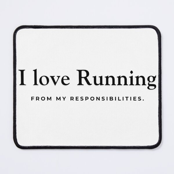 Item preview, I Love Running (From My Responsibilities)! designed and sold by Ink And Inspire.
