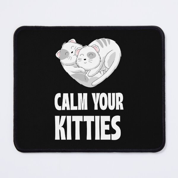 Item preview, Calm Your Kitties designed and sold by 87-Aesthetics.