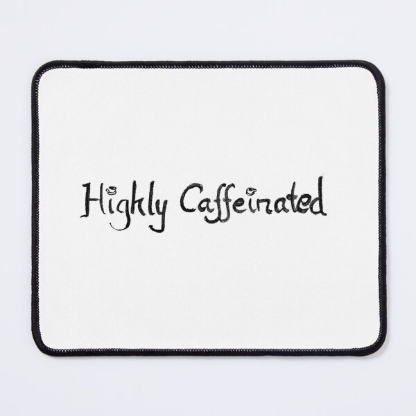 Item preview, Highly Caffeinated designed and sold by MagentaTwilight.