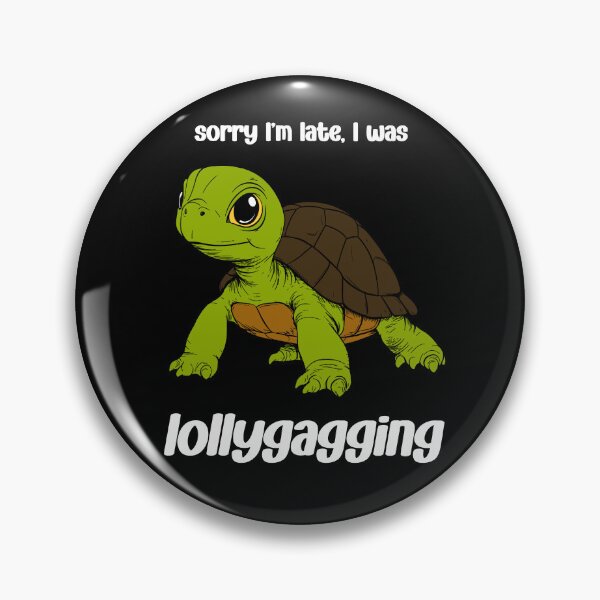 Item preview, I was lollygagging (white text) designed and sold by Designs or whatever....