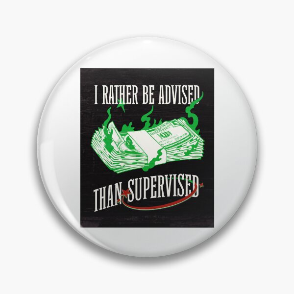 Item preview, I Rather Be Advised Than Supervised designed and sold by Veliprintdesign.