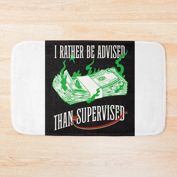 Item preview, I Rather Be Advised Than Supervised designed and sold by Veliprintdesign.