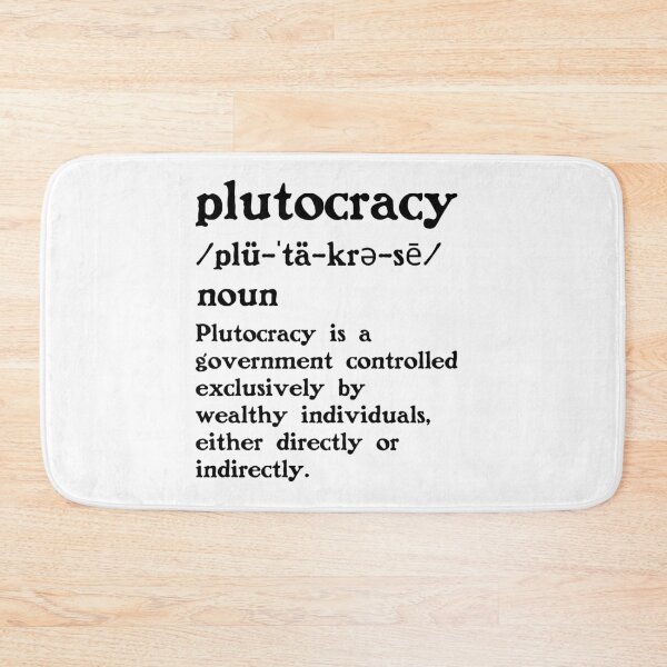 Item preview, The Definition of Plutocracy designed and sold by Unhinged Heather.
