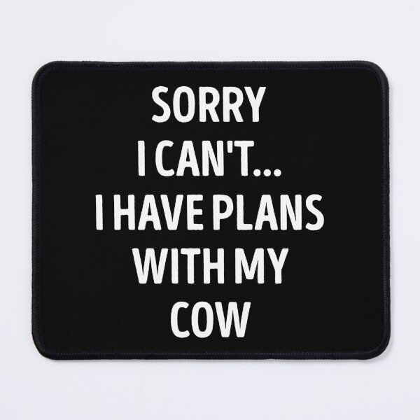 Item preview, Sorry I Can't I Have Plans With My Cow Funny Cow Lover designed and sold by RareBunny.
