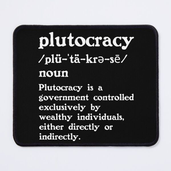 Item preview, The Definition of Plutocracy designed and sold by Unhinged Heather.