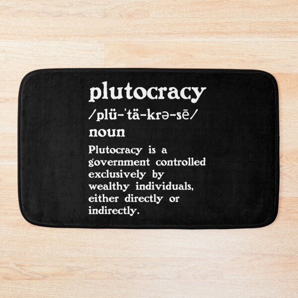 Item preview, The Definition of Plutocracy designed and sold by Unhinged Heather.