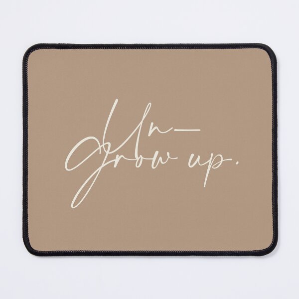 Item preview, Un-Grow Up, Motivational Lettering, Funny Mocha Mousse, Minimal Typography Art Print designed and sold by 83oranges.com.
