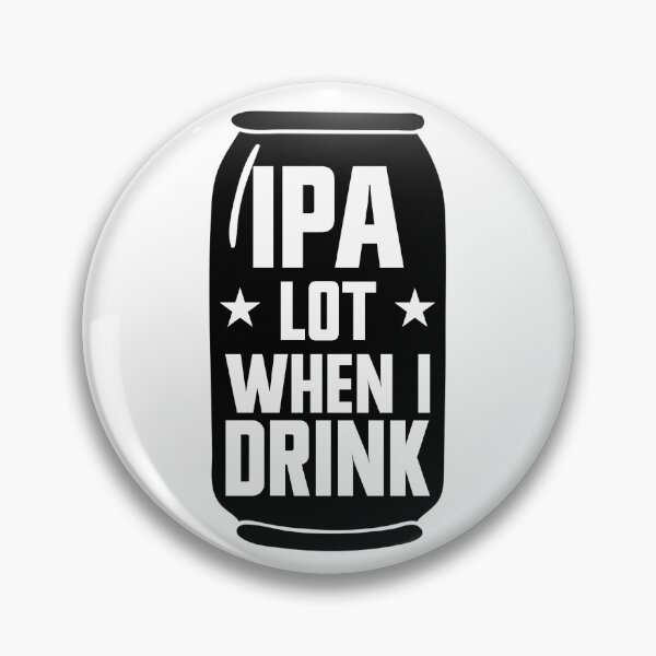 Item preview, IPA Lot When I Drink Beer Funny Beer Lover Men's IPA Gear designed and sold by DynamicDesign.