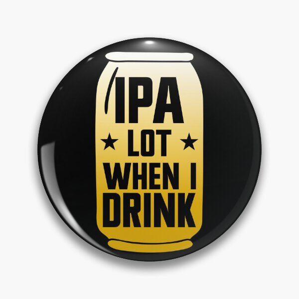 Item preview, IPA Lot When I Drink Beer Funny Beer Lover Men's IPA Gear designed and sold by DynamicDesign.