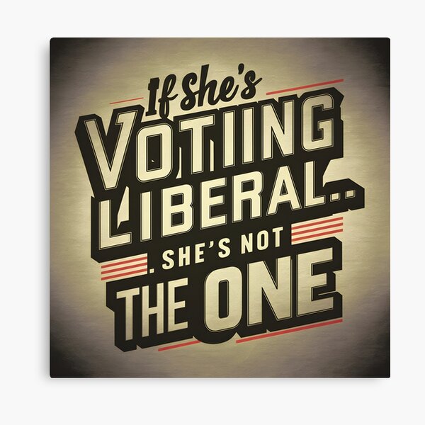 Item preview, If She's Voting Liberal... She's Not The One Funny Gag Gift For Conservative or Liberal  designed and sold by ChefBennySlim.