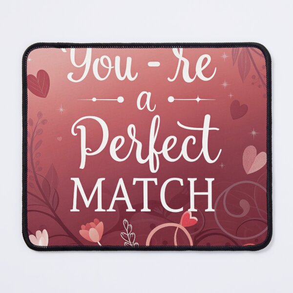 Item preview, You’re A Perfect Match, Love, True Love, Forever Love, Design designed and sold by PixelStoneDesign .