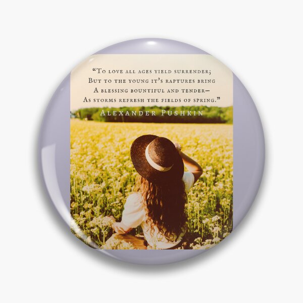 Item preview, Alexander Pushkin quote: “To love all ages yield surrender; But to the young it's raptures bring A blessing bountiful and tender— As storms refresh the fields of spring.” designed and sold by artbleed.