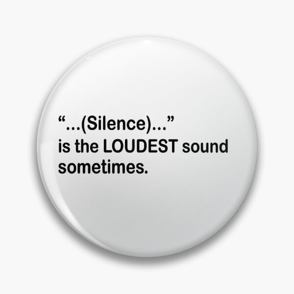 Item preview, Silence is the LOUNDEST sound sometimes. designed and sold by OctonoteStudio.