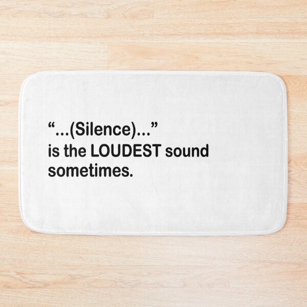 Item preview, Silence is the LOUNDEST sound sometimes. designed and sold by OctonoteStudio.