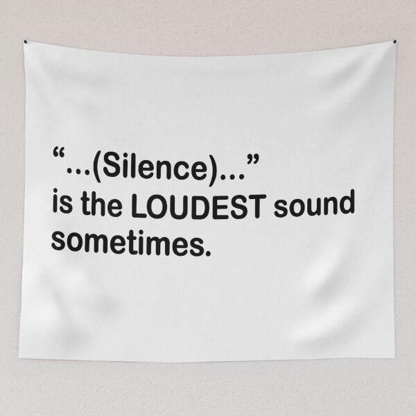 Item preview, Silence is the LOUNDEST sound sometimes. designed and sold by OctonoteStudio.