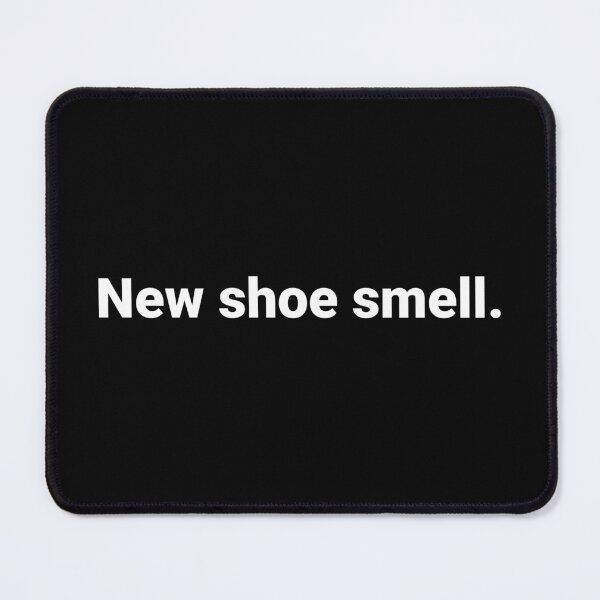 Item preview, New shoe smell. designed and sold by Text-based T-Shirts and Gifts.