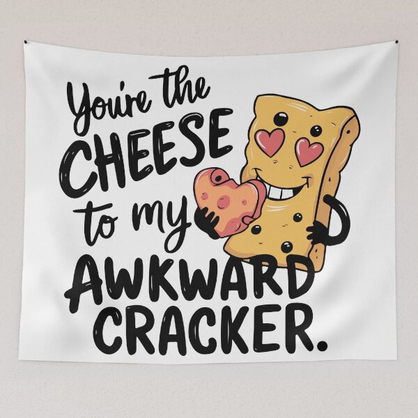 Item preview, You are the Cheese to My Awkward Cracker | Funny Valentines Day designed and sold by trendparrot.