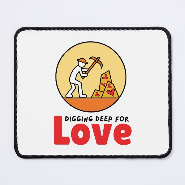 Item preview, Digging Deep for Love Valentines Day designed and sold by HIISESSOL.