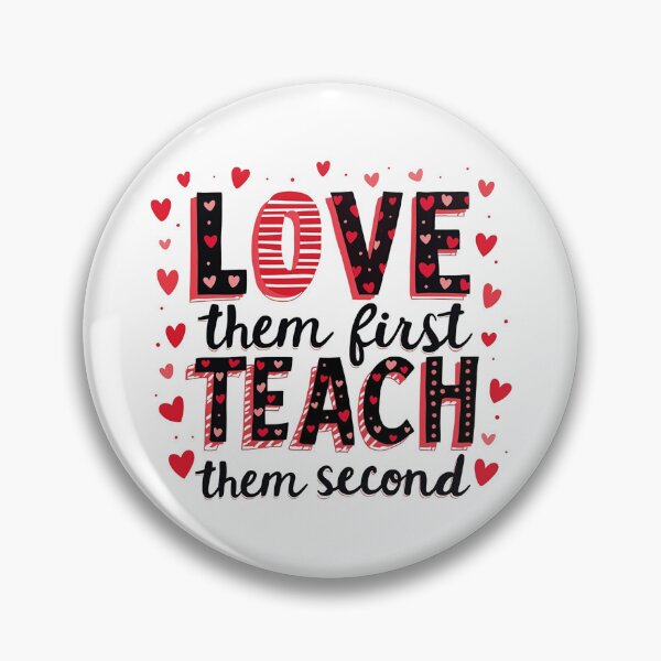 Item preview, Love Them First, Teach Them Second - Inspirational Teacher designed and sold by Blok45.
