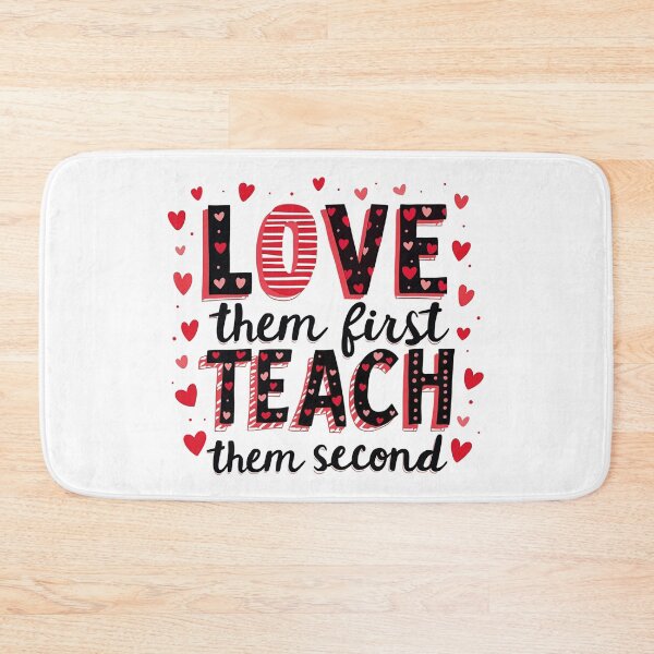 Item preview, Love Them First, Teach Them Second - Inspirational Teacher designed and sold by Blok45.