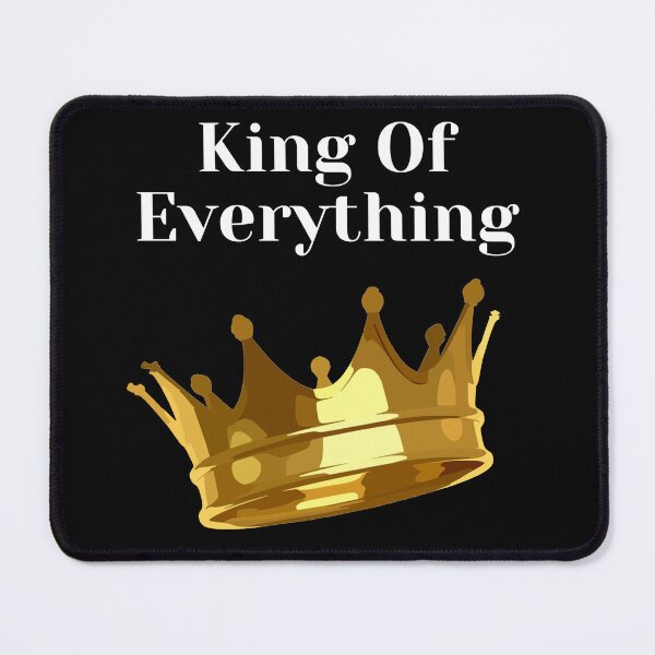Item preview, King Of Everything designed and sold by armzysgm.