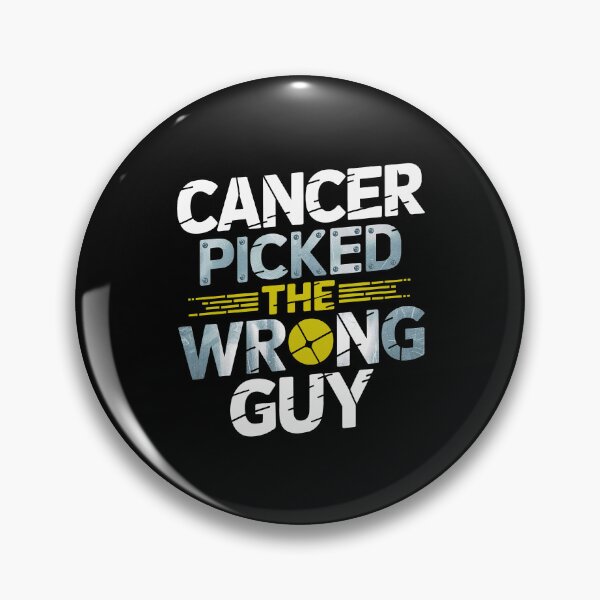 Item preview, Cancer Picked A Wrong Guy designed and sold by GRABAPSHOP.