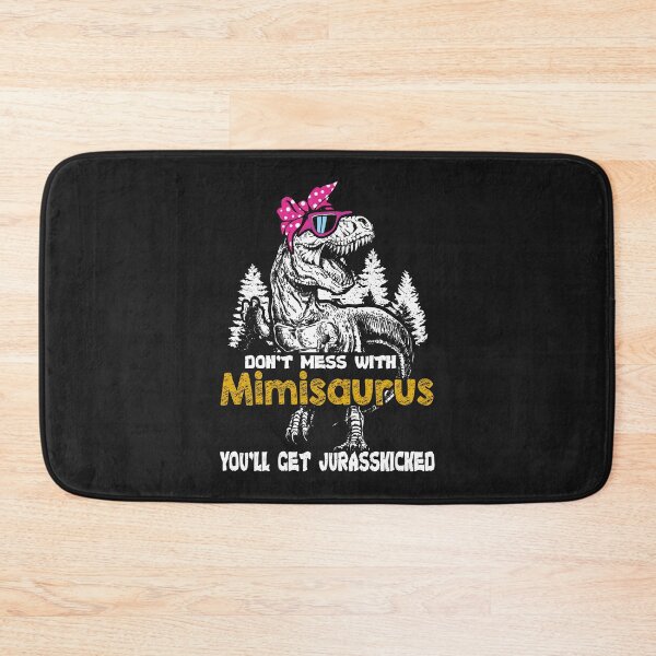 Item preview, Don't Mess With Mimisaurus You'll get jurasskicked designed and sold by StreetArtPro.