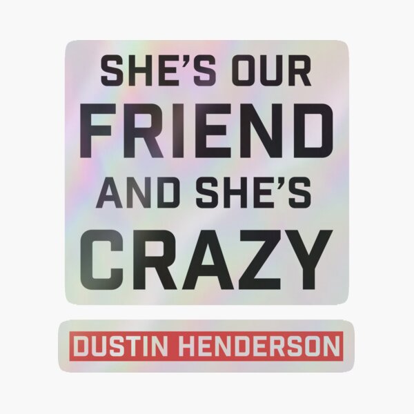 Item preview, Stranger Things Quote - Dustin Henderson - Crazy Friend designed and sold by Dancing in the Living Room.